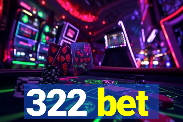 322 bet